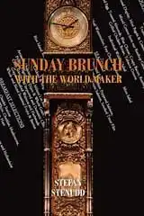 Sunday Brunch with the World Maker. Book by Stefan Stenudd.