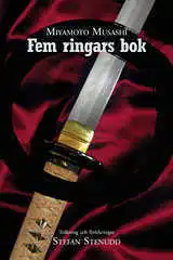 Book in Swedish by Stefan Stenudd: Miyamoto Musashi: Fem ringars bok.